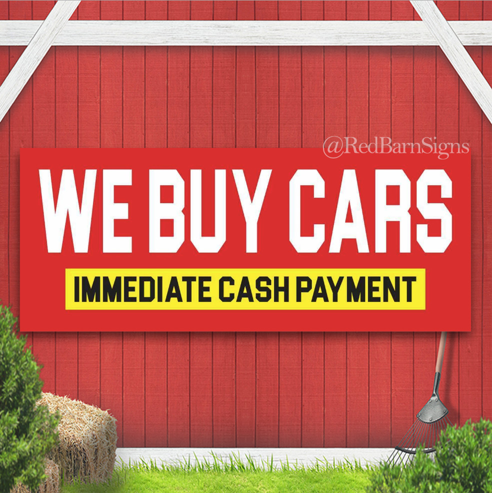 WE BUY CARS Immediate Cash Payment Indoor Outdoor Banner Sign with grommets